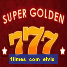 filmes com elvis presley dublado